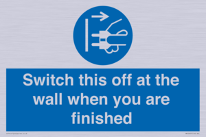 Switch this off at the wall when you are finished